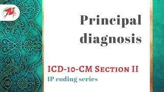 Principal diagnosis  ICD10CM guidelines for inpatient coding [upl. by Auqenehs448]