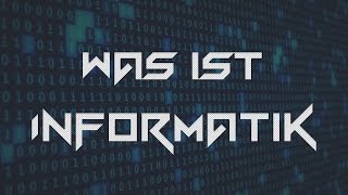 Was ist Informatik  Die Informatik und ihre Teilgebiete [upl. by Munson987]