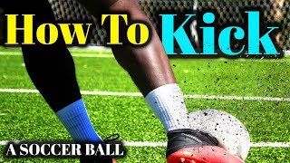 THE 4 ESSENTIAL SOCCER KICKS FOR BEGINNERS  how to kick a soccer ball [upl. by Araht186]