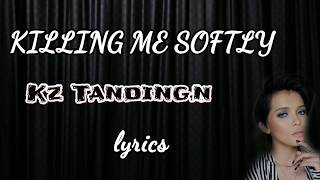 Kz tandingan  Killing me softly lyrics [upl. by Gregg]