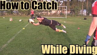 Goalkeeper Drills How To Catch the Ball While Diving [upl. by Ettegirb]