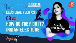 ELECTORAL POLITICS L3 How Do They Do It  Indian Elections CBSE 9 Civics Chapter 4  Vedantu SST [upl. by Ikey979]